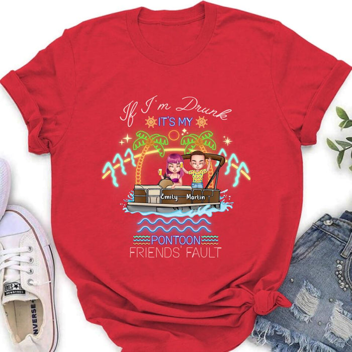 Custom Personalized Pontoon Friends Shirt/ Pullover Hoodie - Upto 4 People - Gift Idea For Friends/ Pontoon Lover - If I'm Drunk It's My Pontoon Friends' Fault