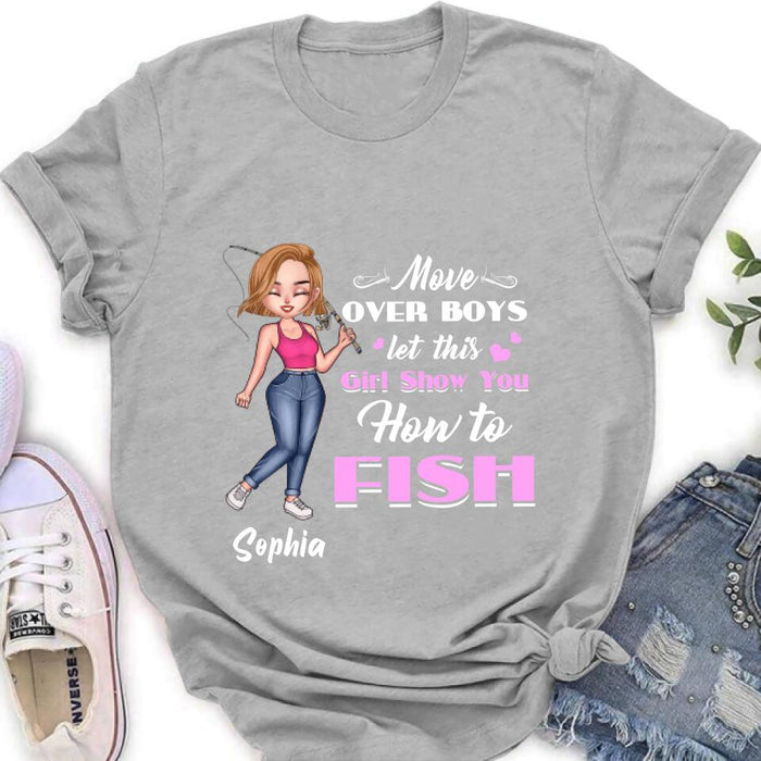 Custom Personalized Catch Fishes Shirt - Gift Idea For Fish Lover - Move Over Boys Let This Girl Show You How To Fish