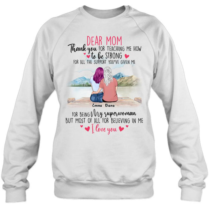 Custom Personalized Dear Mom Shirt - Gift Idea For Mother's Day - Thank You For Teaching Me How To Be Strong