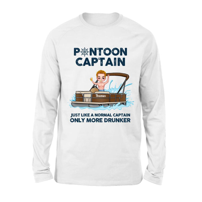 Custom Personalized Pontoon Captain Shirt/ Pullover Hoodie - Pontoon Captain Just Like A Normal Captain Only More Drunker