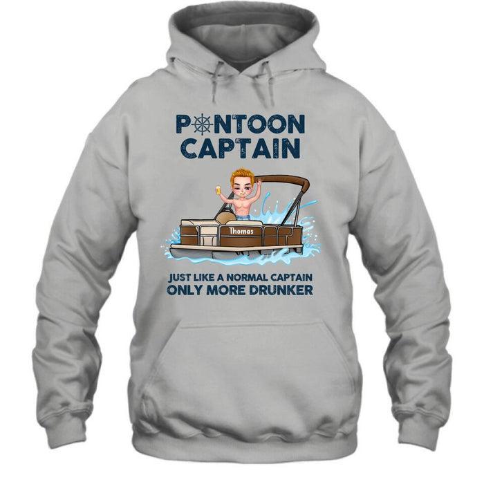 Custom Personalized Pontoon Captain Shirt/ Pullover Hoodie - Pontoon Captain Just Like A Normal Captain Only More Drunker