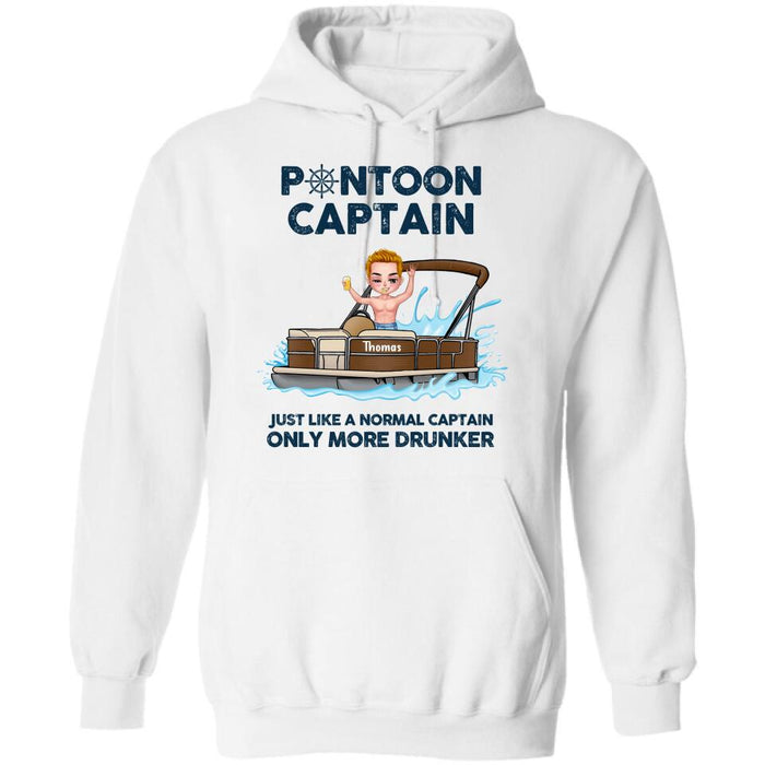 Custom Personalized Pontoon Captain Shirt/ Pullover Hoodie - Pontoon Captain Just Like A Normal Captain Only More Drunker