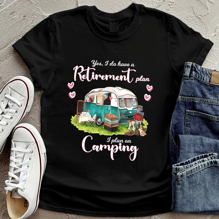 Custom Personalized Camping Girl T-Shirt - Gift For Camping Lovers - Yes, I do have a retirement plan I plan on Camping