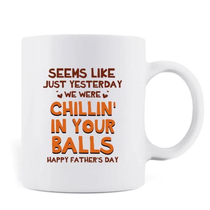 Custom Personalized Chillin' in Your Balls Coffee Mug  - Father's Day 2023 Gift - Happy Father's Day From Your Swimming Champion