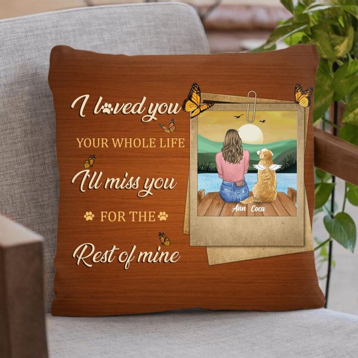 Custom Personalized Pet Memorial Pillow Cover - Adult/ Couple With Upto 4 Pets - Memorial Gift Idea For Dog/ Cat Lover - I Loved You Your Whole Life I'll Miss You For The Rest Of Mine