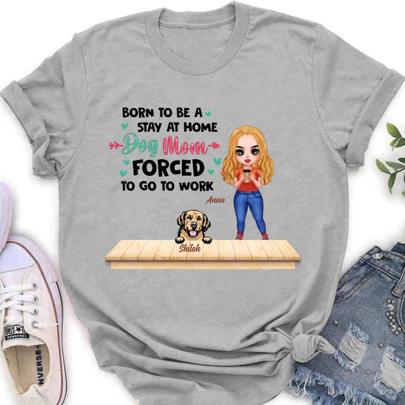 Personalized Dog Mom Chibi Shirt/Hoodie - Up to 6 Dogs - Gift Idea For Dog Lovers/Mother's Day - Born To Be A Stay At Home Dog Mom Forced To Go To Work
