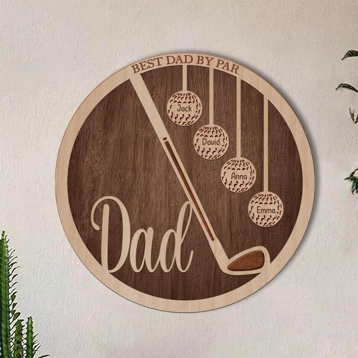 Custom Personalized Golf Double Layer Round Sign - Gift Idea For Father's Day 2023  - Best Dad By Par