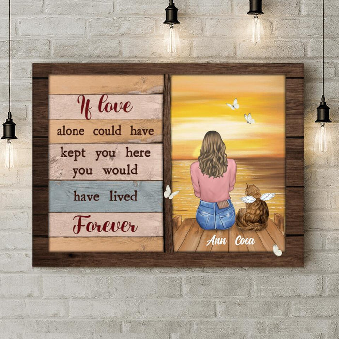 Personalized Pet Memorial Canvas - Adult/ Couple With Upto 4 Pets - Memorial Gift Idea For Dog/ Cat Lover - If Love Alone Could Have Kept You Here You Would Have Lived Forever