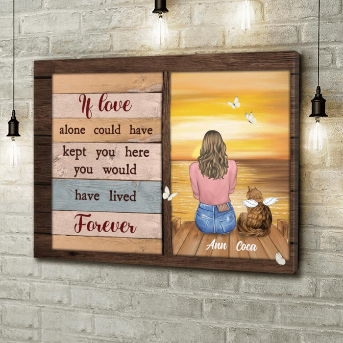 Personalized Pet Memorial Canvas - Adult/ Couple With Upto 4 Pets - Memorial Gift Idea For Dog/ Cat Lover - If Love Alone Could Have Kept You Here You Would Have Lived Forever