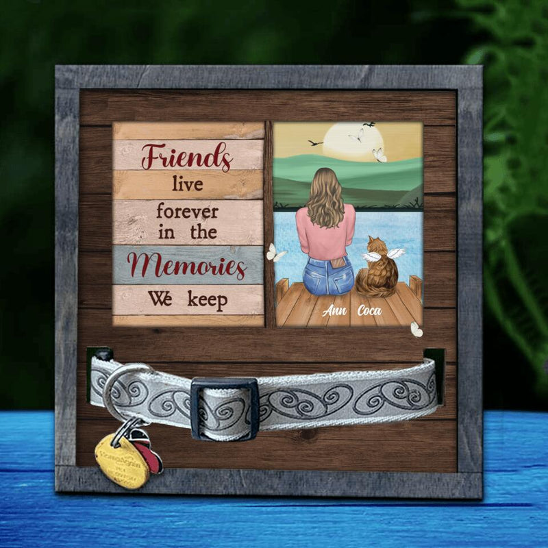 Personalized Memorial Pet Loss Frame - Adult/Couple With Up to 4 Pets - Memorial Gift Idea For Dog/Cat Lover - Friends Live Forever In The Memories We Keep