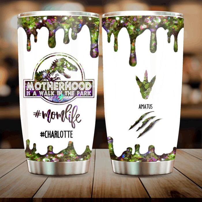 Custom Personalized Mama Dinosaur Tumbler - Best Gift For Mothers - Motherhood Is A Walk In The Park - 2QCGS1