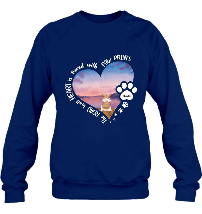 Personalized Dog Shirt/Pullover Hoodie - Up to 4 Dogs - Gift Idea For Dog Lover - The Road To My Heart Is Paved With Paw Prints