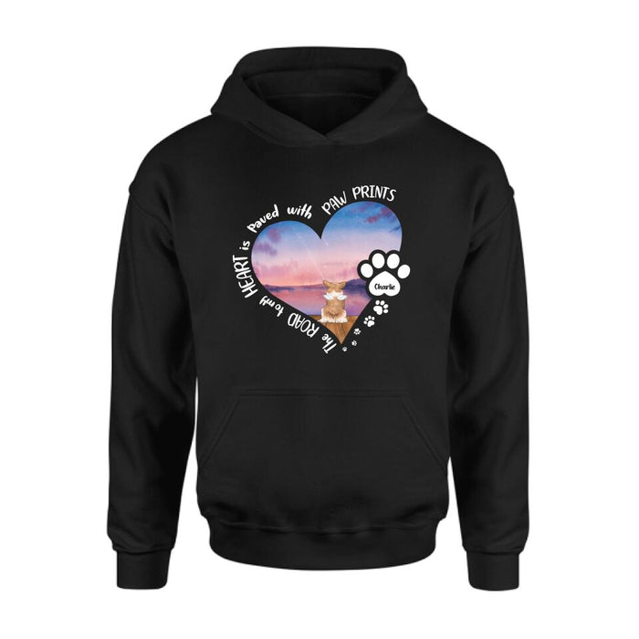 Custom Personalized Dog Shirt/ Pullover Hoodie - Upto 4 Dogs - Gift Idea For Dog Lover - The Road To My Heart Is Paved With Paw Prints