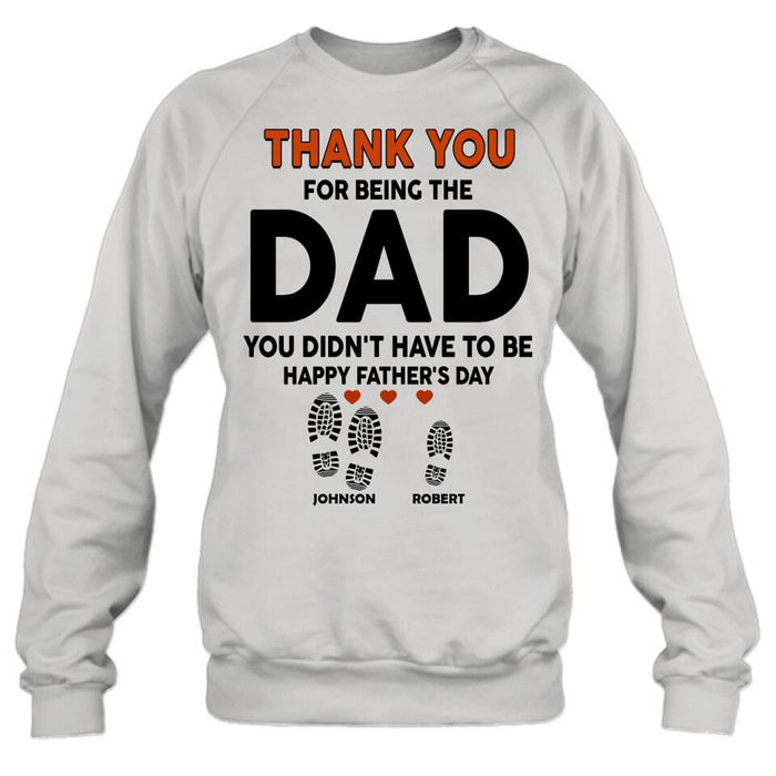 Custom Personalized Step Dad Thank You Shirt/ Pullover Hoodie - Gift Idea For Step Dad - Thank You For Being The Dad