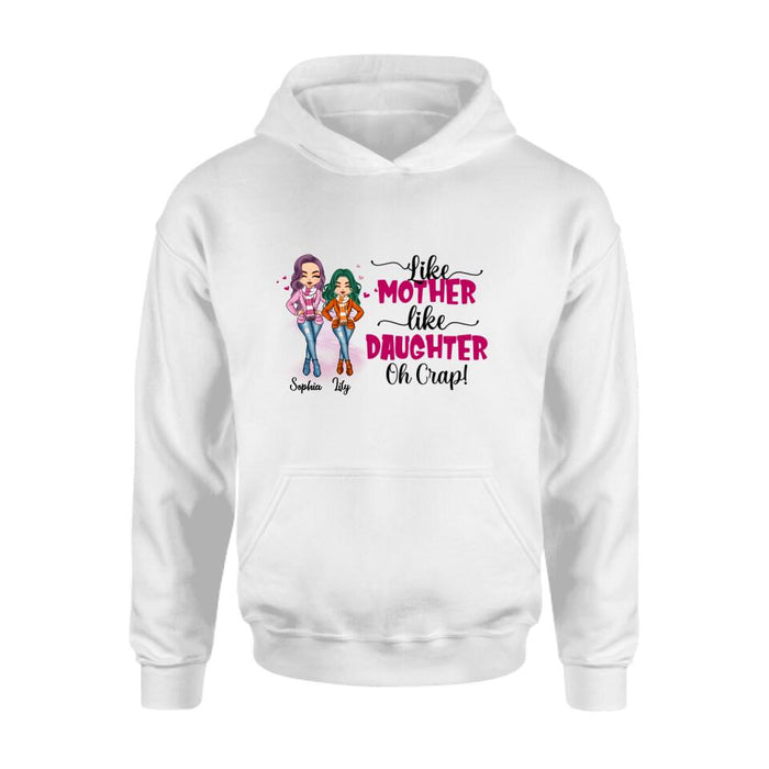 Custom Personalized Mother And Daughter Shirt - Gift Idea For Mother's Day - Like Mother Like Daughter Oh Crap