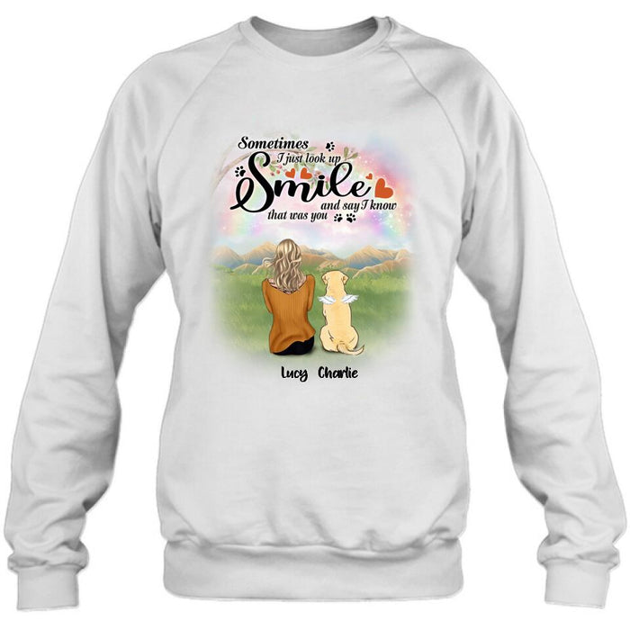 Custom Personalized Memorial Pet Shirt - Upto 4 Pets - Memorial Gift Idea For Mom/Dad/Dog/Cat Lover - Sometimes I Just Look Up, Smile And Say I Know That Was You
