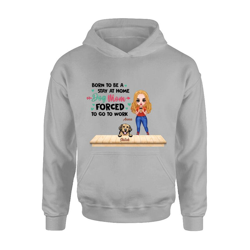 Personalized Dog Mom Chibi Shirt/Hoodie - Up to 6 Dogs - Gift Idea For Dog Lovers/Mother's Day - Born To Be A Stay At Home Dog Mom Forced To Go To Work