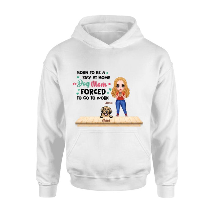 Custom Personalized Dog Mom Chibi Shirt/Hoodie - Upto 6 Dogs - Gift Idea For Dog Lovers/Mother's Day - Born To Be A Stay At Home Dog Mom Forced To Go To Work