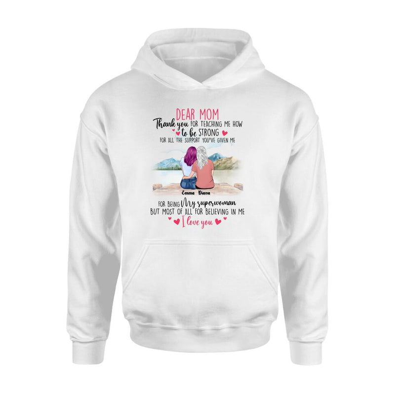 Personalized Dear Mom Shirt - Gift Idea For Mother's Day - Thank You For Teaching Me How To Be Strong