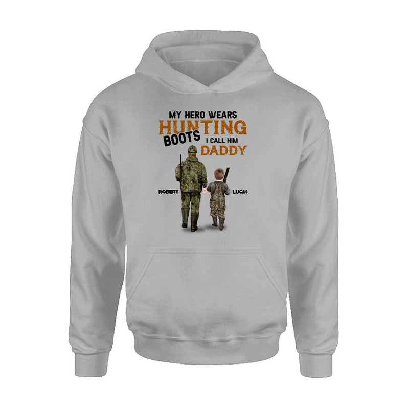 Personalized Father And Son/Daughter Hunting Shirt/Pullover Hoodie - Gift Idea For Father's Day/Hunting Lover - My Hero Wears Hunting Boots I Call Him Daddy