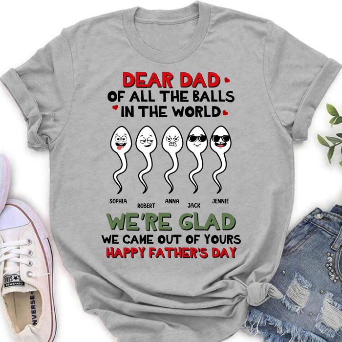 Custom Personalized Father's Day 2023 Unisex T-shirt/ Long Sleeve/ Sweatshirt/ Hoodie - We're Glad We Came Out Of Yours