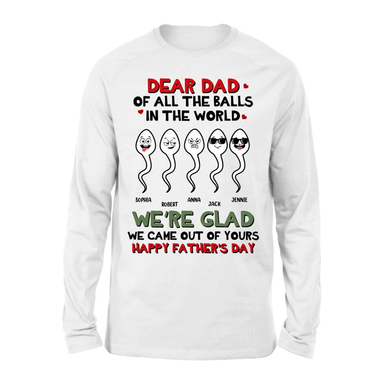 Personalized Father's Day 2023 Unisex T-shirt/Long Sleeve/Sweatshirt/Hoodie - We're Glad We Came Out Of Yours