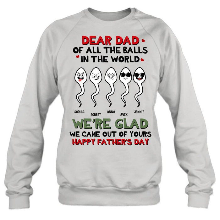 Custom Personalized Father's Day 2023 Unisex T-shirt/ Long Sleeve/ Sweatshirt/ Hoodie - We're Glad We Came Out Of Yours
