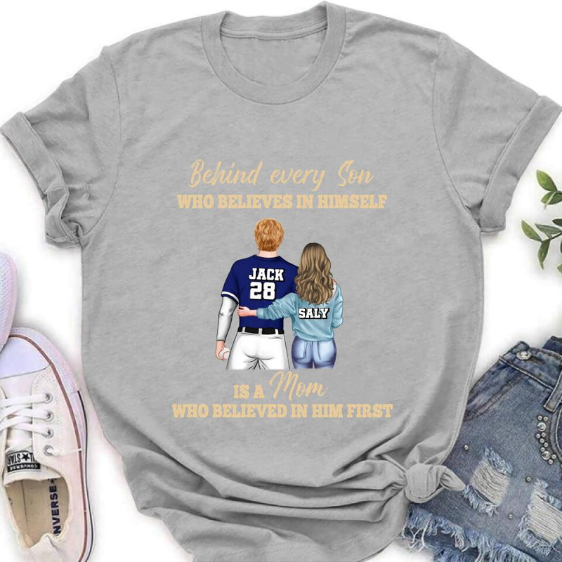 Personalized Baseball Mom Shirt/Hoodie - Gift Idea From Son To Mother For Mother's Day - Behind Every Son Who Believes In Himself Is A Mom Who Believed In Him First