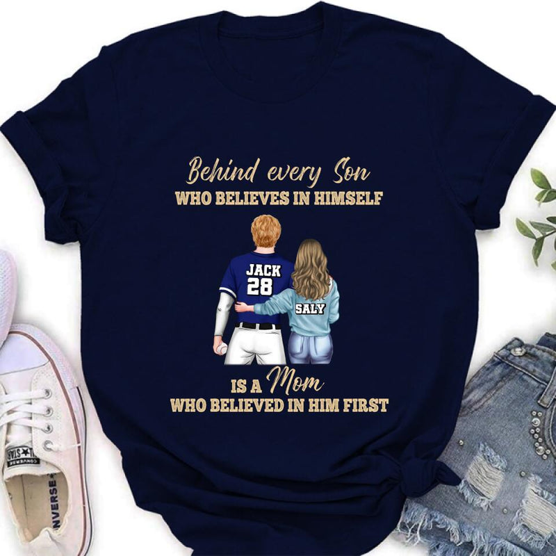 Personalized Baseball Mom Shirt/Hoodie - Gift Idea From Son To Mother For Mother's Day - Behind Every Son Who Believes In Himself Is A Mom Who Believed In Him First