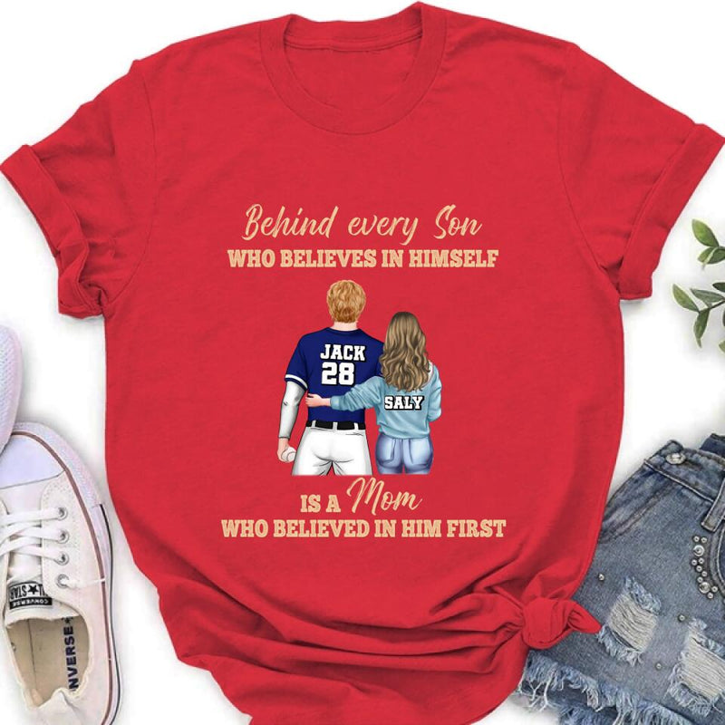Personalized Baseball Mom Shirt/Hoodie - Gift Idea From Son To Mother For Mother's Day - Behind Every Son Who Believes In Himself Is A Mom Who Believed In Him First