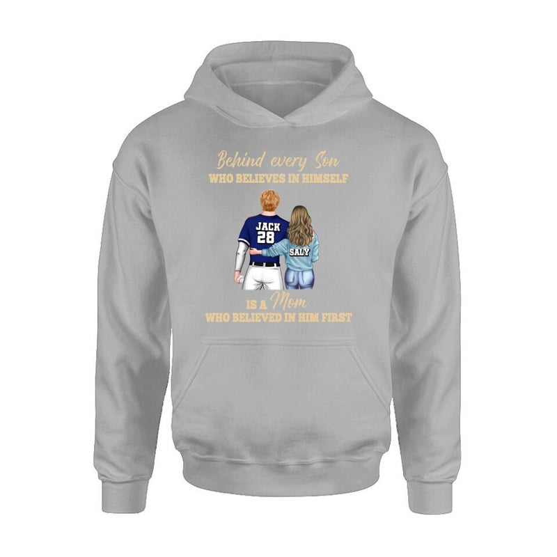 Personalized Baseball Mom Shirt/Hoodie - Gift Idea From Son To Mother For Mother's Day - Behind Every Son Who Believes In Himself Is A Mom Who Believed In Him First
