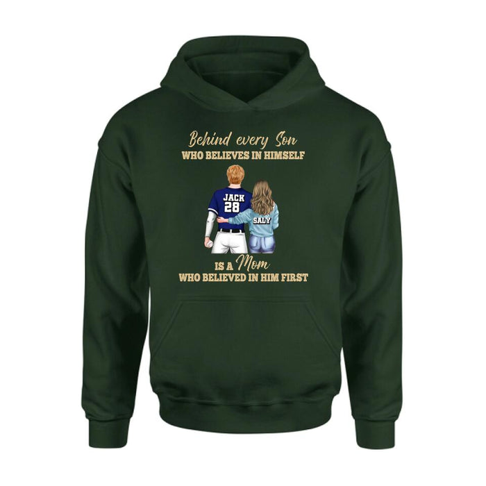 Custom Personalized Baseball Mom Shirt/Hoodie - Gift Idea From Son To Mother For Mother's Day - Behind Every Son Who Believes In Himself Is A Mom Who Believed In Him First
