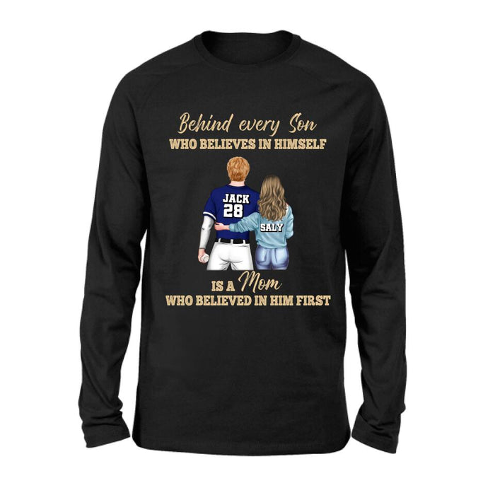 Custom Personalized Baseball Mom Shirt/Hoodie - Gift Idea From Son To Mother For Mother's Day - Behind Every Son Who Believes In Himself Is A Mom Who Believed In Him First