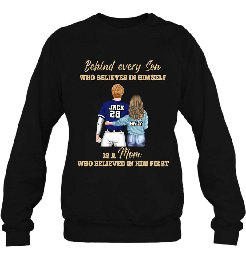 Personalized Baseball Mom Shirt/Hoodie - Gift Idea From Son To Mother For Mother's Day - Behind Every Son Who Believes In Himself Is A Mom Who Believed In Him First