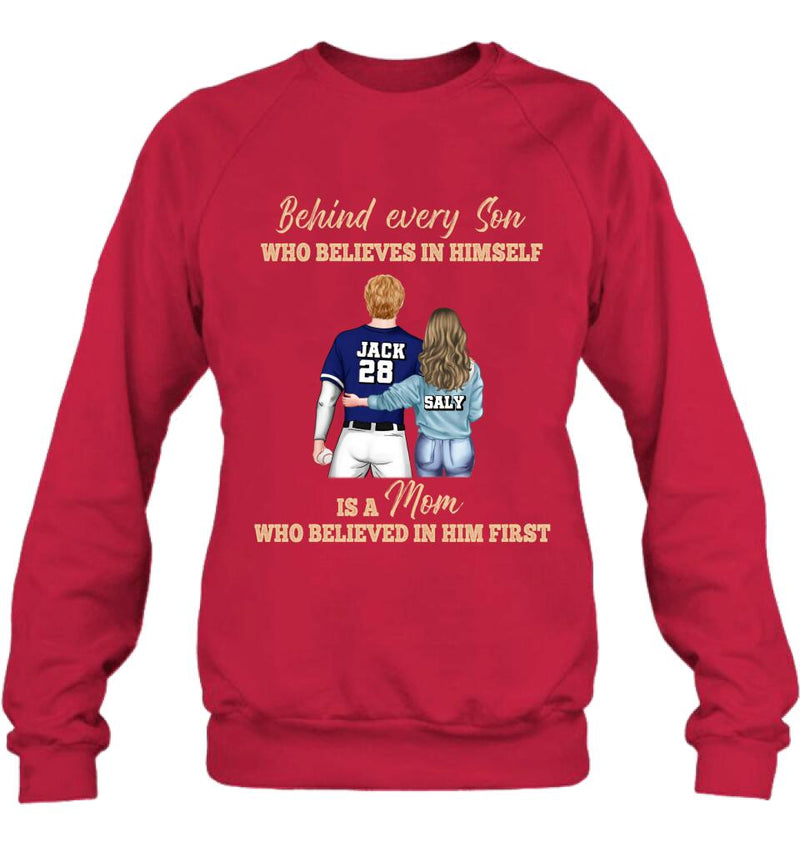 Personalized Baseball Mom Shirt/Hoodie - Gift Idea From Son To Mother For Mother's Day - Behind Every Son Who Believes In Himself Is A Mom Who Believed In Him First
