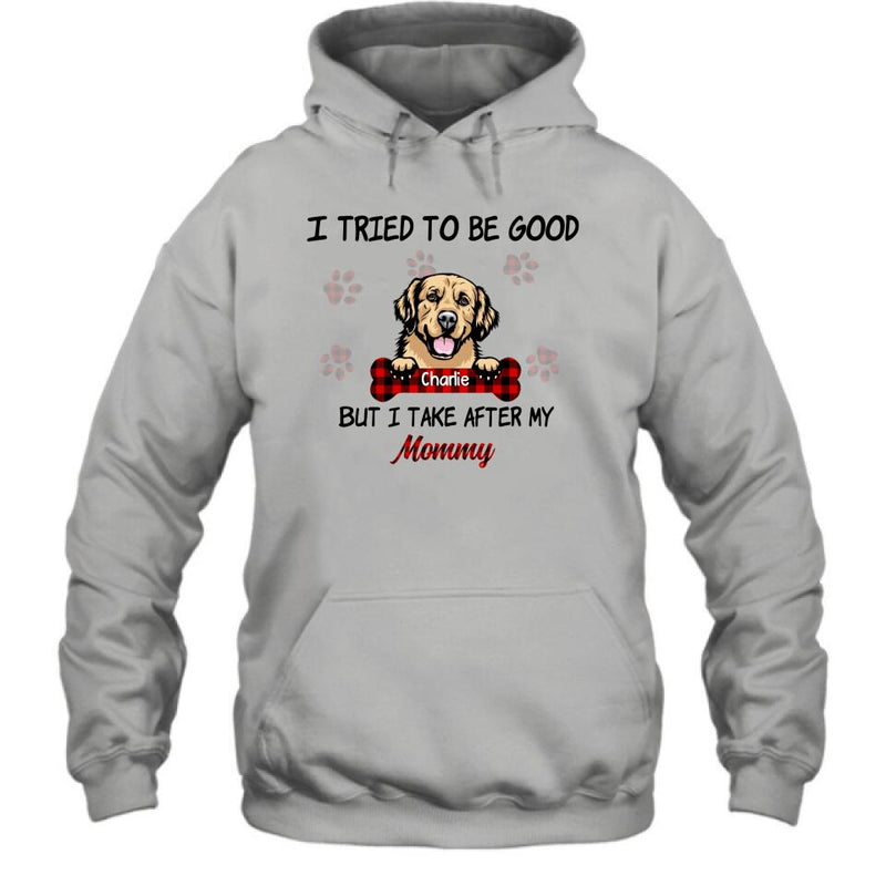 Personalized Dog Mom/Dad T-shirt - Up to 6 Dogs - Best Gift For Dog Lover - I Tried To Be Good But I Take After My Mommy/Daddy - QSFLPL