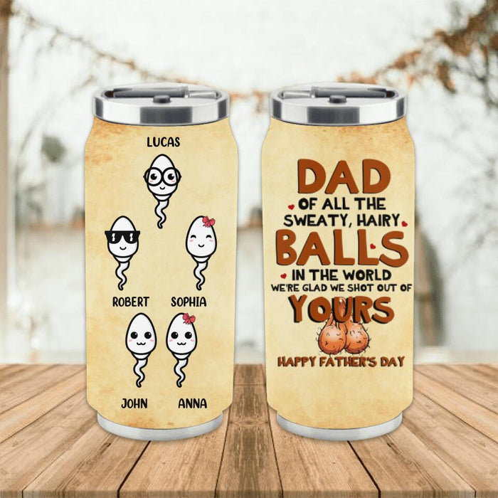 Custom Personalized Father's Day Soda Can Tumbler - Gift Idea For Father - We're Glad We Shot Out Of Your Balls