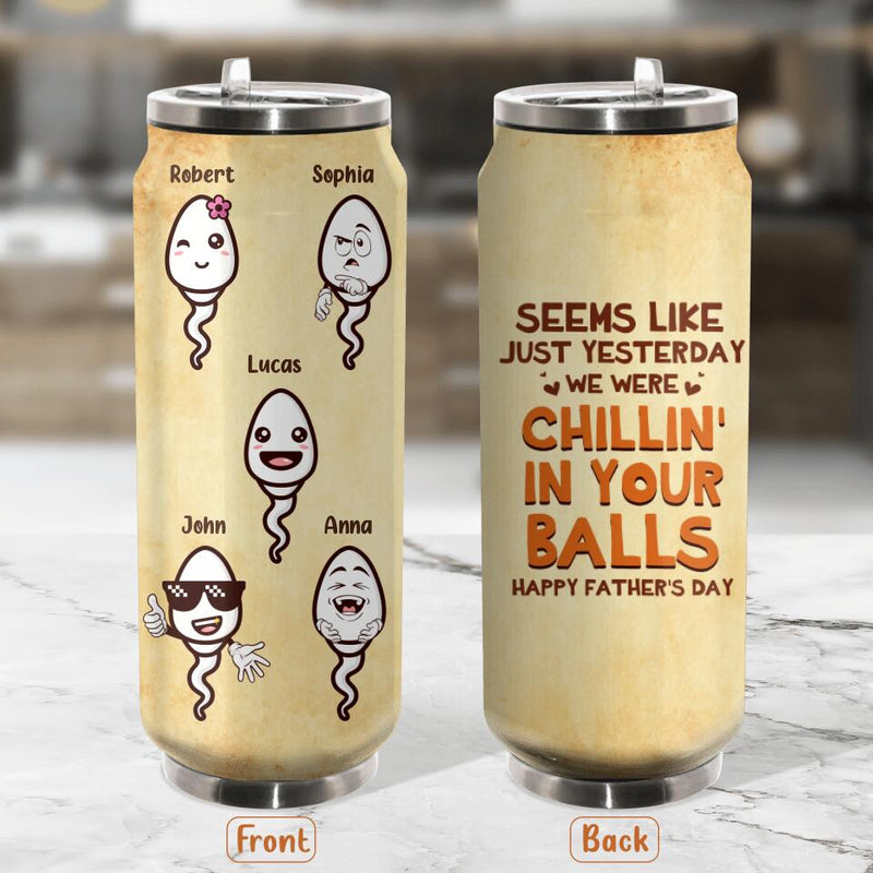 Personalized Chillin' In Balls Soda Can Tumbler - Gift Idea For Father's Day - We're Chillin' In Your Balls