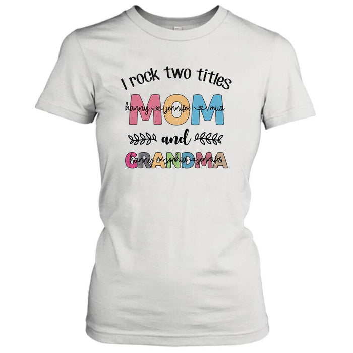 Custom Personalized Mom Grandma T-shirt - Gift For Grandma - I Rock Two Titles Mom And Grandma