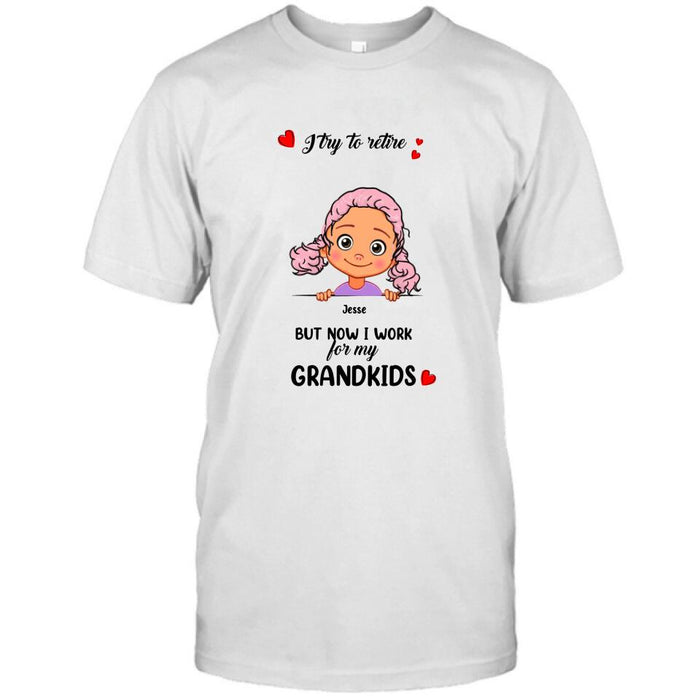 Custom Personalized Grandma/Grandpa T-shirt - Upto 6 Grandkids - I Try To Retire But Now I Work For My Grandkids - MYEIS0