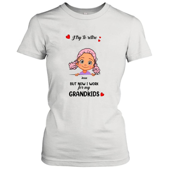 Custom Personalized Grandma/Grandpa T-shirt - Upto 6 Grandkids - I Try To Retire But Now I Work For My Grandkids - MYEIS0