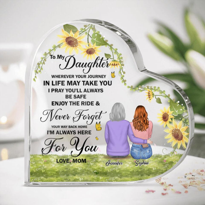 Custom Personalized To My Daughter Heart Acrylic Plaque - Gift Idea For Daughter - Never Forget Your Way Back Home