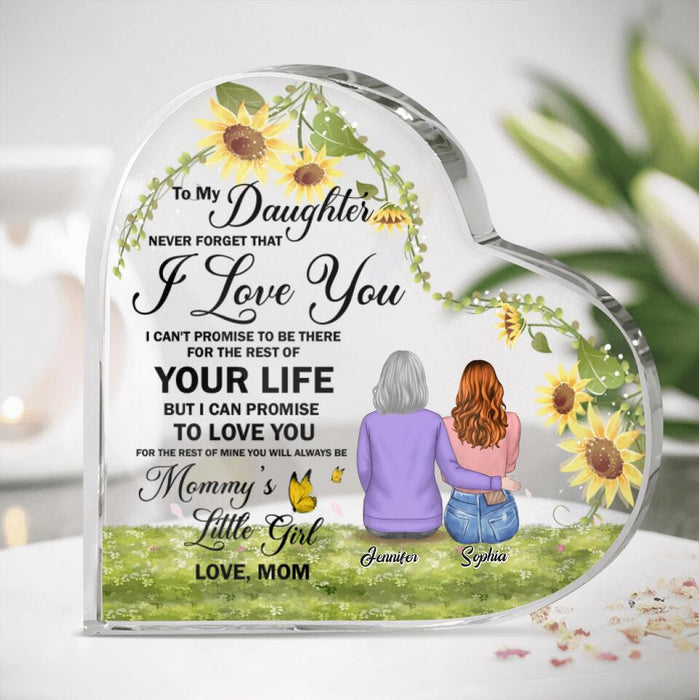 Custom Personalized To My Daughter Heart Acrylic Plaque - Gift Idea For Daughter - To My Daughter Never Forget That I Love You I Can't Promise To Be There For The Rest