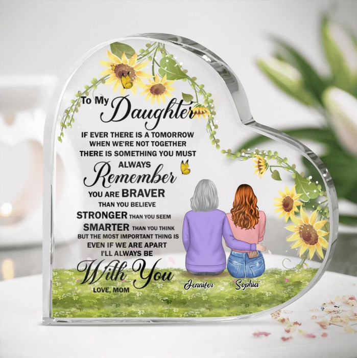 Custom Personalized To My Daughter Heart Acrylic Plaque - Gift Idea For Daughter - I'll Always Be With You