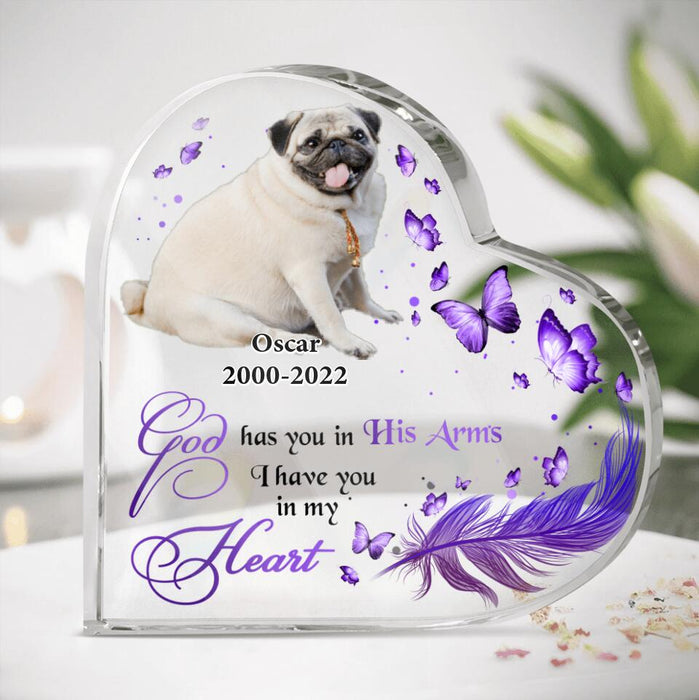 Custom Personalized Memorial Heart-Shaped Acrylic Plaque - Memorial Gift Idea For Pet Lover/People - God Has You In His Arms I have You In My Heart