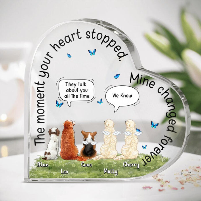 Custom Personalized Memorial Heart Acrylic Plaque - Memorial Gift Idea for Dog Lovers with up to 5 Dogs - The Moment Your Heart Stopped. Mine Changed Forever