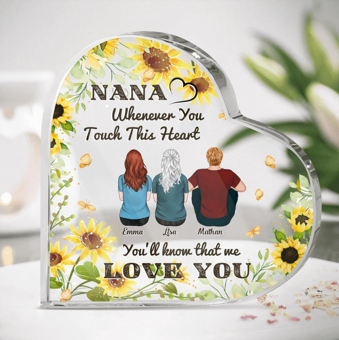 Custom Personalized Nana Heart-Shaped Acrylic Plaque - Mother's Day Gift For Grandma - Whenever You Touch This Heart You'll Know That We Love You