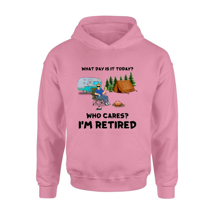 Custom Personalized Camping Shirt/ Pullover Hoodie - Gift Idea For Camping Lover/ Retired Gift - Man/ Woman/ Couple - What Day Is Today?