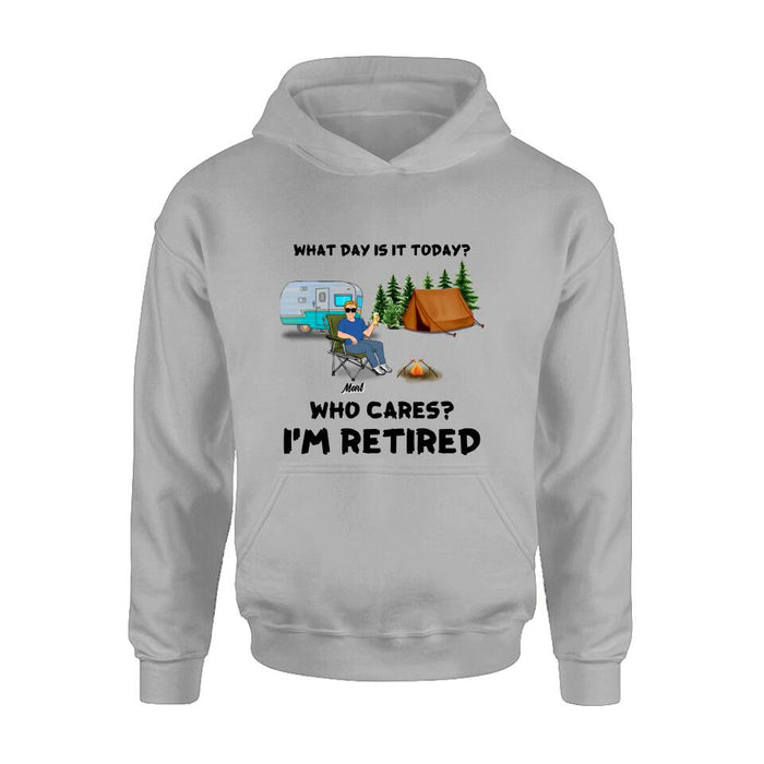 Custom Personalized Camping Shirt/ Pullover Hoodie - Gift Idea For Camping Lover/ Retired Gift - Man/ Woman/ Couple - What Day Is Today?