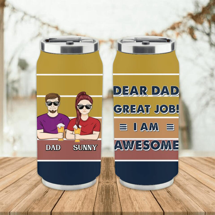 Custom Personalized Dear Dad Soda Can Tumbler - Upto 5 People - Gift Idea For Father's Day - Dear Dad Great Job!